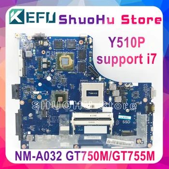 KEFU Y510P VIQY1 NM-A032 REV:1.0 Y510P Laptop Placa de baza Pentru Lenovo Y510P NM-A032 GT750 Testa Placa de baza