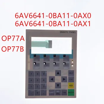 6AV6641-0BA11-0AX1 6AV6641-0BA11-0AX0 OP77A Tastatura cu Membrană Comutator pentru 6AV6641-0CA01-0AX1 6AV6641-0CA01-0AX0 OP77B Tastatura